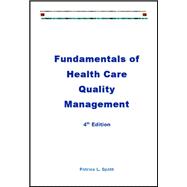 Fundamentals of Health Care Quality Management, 4th edition