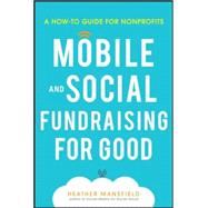 Mobile for Good: A How-To Fundraising Guide for Nonprofits A How-To Fundraising Guide for Nonprofits
