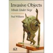 Invasive Objects: Minds Under Siege