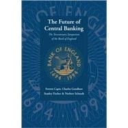 The Future of Central Banking: The Tercentenary Symposium of the Bank of England