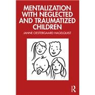 Mentalization with Neglected and Traumatized Children