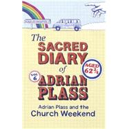 The Sacred Diary of Adrian Plass: Adrian Plass and the Church Weekend