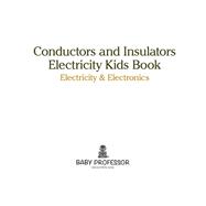 Conductors and Insulators Electricity Kids Book | Electricity & Electronics