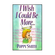 I Wish I Could Be More