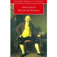 An Inquiry into the Nature and Causes of the Wealth of Nations A Selected Edition