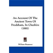 An Account of the Ancient Town of Frodsham, in Cheshire