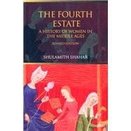 The Fourth Estate: A History of Women in the Middle Ages