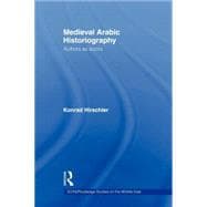 Medieval Arabic Historiography: Authors as Actors