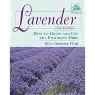 Lavender How to Grow and Use the Fragrant Herb