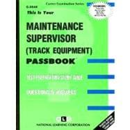 Maintenance Supervisor (Track Equipment) Passbooks Study Guide,9780837335469