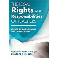 The Legal Rights and Responsibilities of Teachers; Issues of Employment and Instruction