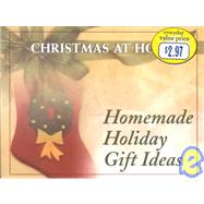 Christmas at Home: Homemade Holiday Gift Ideas