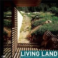Living Land : The Gardens of Blasen Landscape Architecture