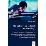 It's Not My Job to Teach Them Writing.