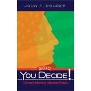 You Decide! Current Debates in American Politics, 2010 Edition