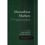 Moonshine Markets: Issues in Unrecorded Alcohol Beverage Production and Consumption