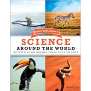 Janice VanCleave's Science Around the World Activities on Biomes from Pole to Pole