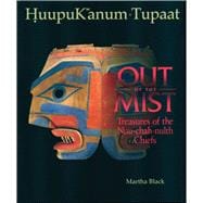 Out of the Mist Treasures of the Nuu-Chah-Nulth Chiefs