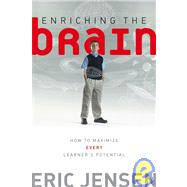 Enriching the Brain : How to Maximize Every Learner's Potential