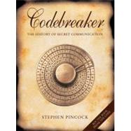 Codebreaker The History of Secret Communication