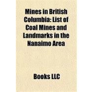 Mines in British Columbi : List of Coal Mines and Landmarks in the Nanaimo Area
