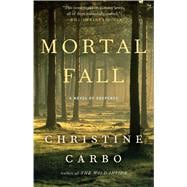 Mortal Fall A Novel of Suspense