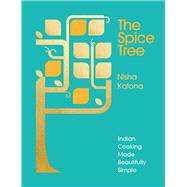 The Spice Tree Indian Cooking Made Beautifully Simple