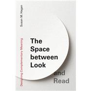 The Space between Look and Read Designing Complementary Meaning