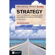 FT Guide to Strategy How to create, pursue and deliver a winning strategy