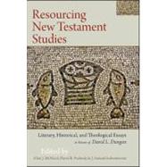Resourcing New Testament Studies Literary, Historical, and Theological Essays in Honor of David L. Dungan