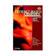 Evidence-Based Obstetrics; A Companion Volume to High Risk Pregnancy, 2nd Edition