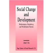 Social Change and Development Vol. 178 : Modernization, Dependency and World-System Theories