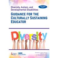 Diversity, Autism, and Developmental Disabilities: Guide for the Culturally Sustaining Educator