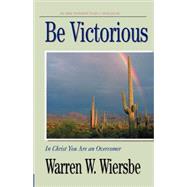 Be Victorious (Revelation) In Christ You Are an Overcomer