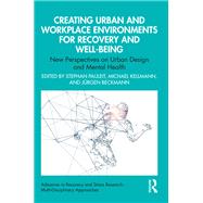 Creating Urban and Workplace Environments for Recovery and Well-being
