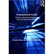 Transnational Gothic: Literary and Social Exchanges in the Long Nineteenth Century