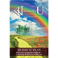 The Knowledge of U Your Secret Prosperity Workbook –  A Road Map of Discovery Within You
