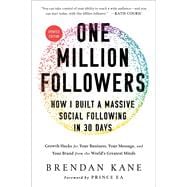 One Million Followers, Updated Edition How I Built a Massive Social Following in 30 Days