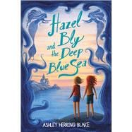 Hazel Bly and the Deep Blue Sea book cover, ISBN 9780316535472
