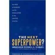 The Next Superpower? The Rise of Europe and Its Challenge to the United States