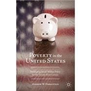 Poverty in the United States Developing Social Welfare Policy for the Twenty-First Century