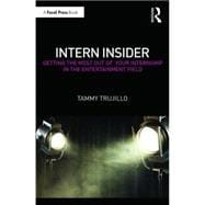 Intern Insider: Getting the Most Out of Your Internship in the Entertainment Field