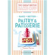 Great British Bake Off – Bake it Better (No.8): Pastry & Patisserie