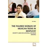 The Figured Worlds of Mexican Teens in Kentucky