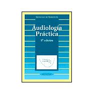 Audiologia Practica - 5b0 Edicion