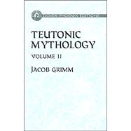 Teutonic Mythology Vol. 2