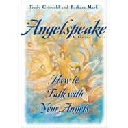 Angelspeake How to Talk With Your Angels