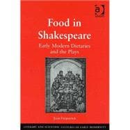 Food in Shakespeare: Early Modern Dietaries and the Plays