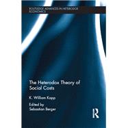 The Heterodox Theory of Social Costs: By K. William Kapp