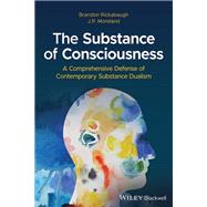The Substance of Consciousness A Comprehensive Defense of Contemporary Substance Dualism